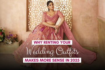 Why Renting Your Wedding Outfits Makes More Sense in 2025