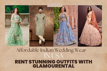 Affordable Indian Wedding Wear in the USA: Rent Stunning Outfits with Glamourental