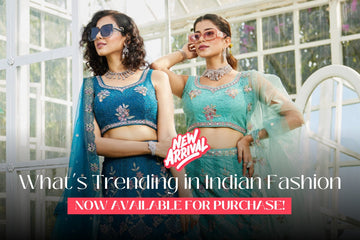 New Arrivals: What’s Trending in Indian Fashion – Now Available for Purchase!